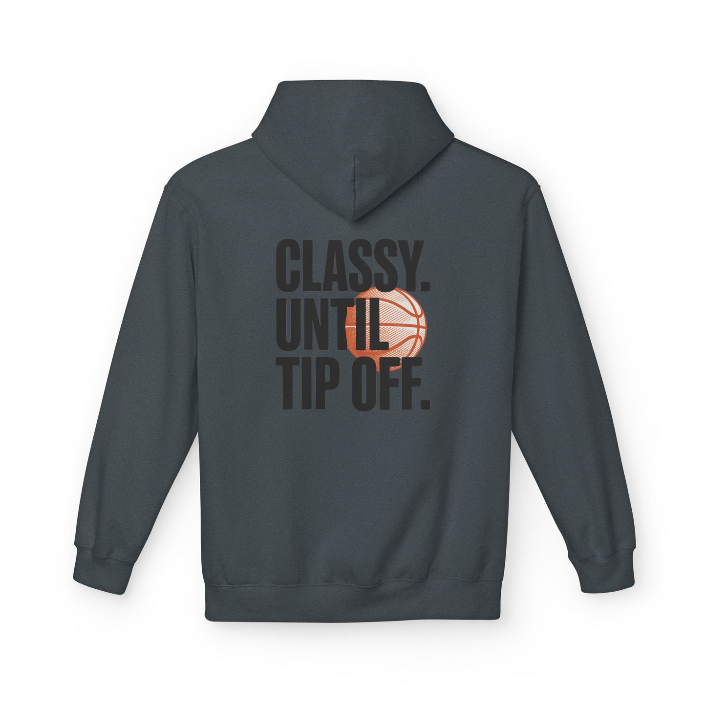 Classy Until Tip Off Hoodie — Basketball Graphic Pullover