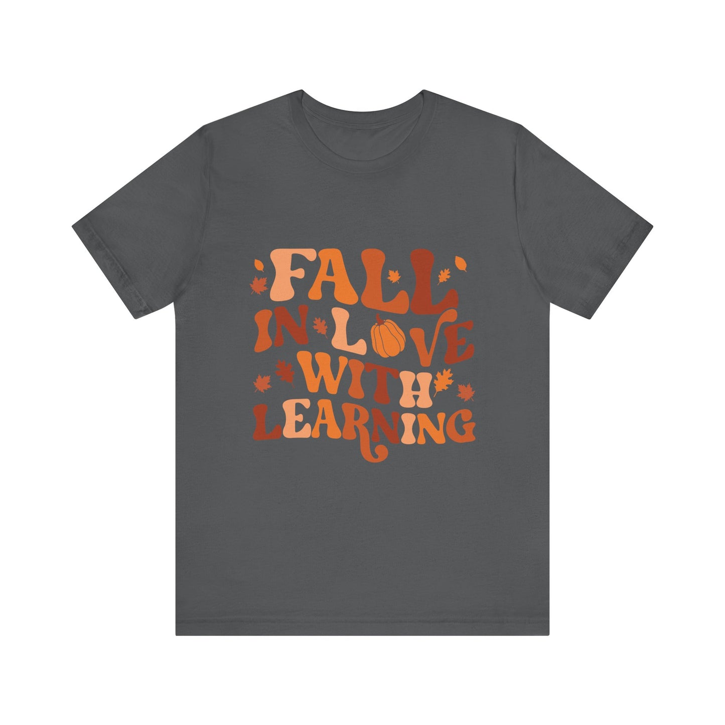 Fall In Love With Learning Tee, Unisex Short Sleeve T-Shirt, Autumn Shirt, Teacher Gift, Back to School Apparel, Fall Fashion