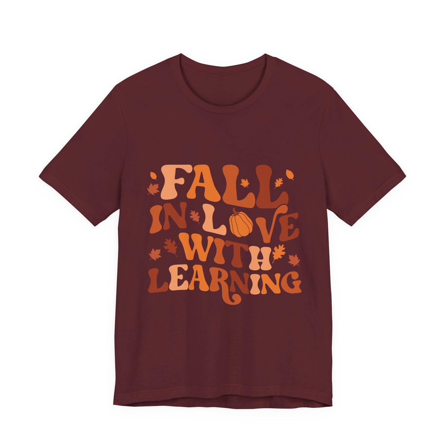 Fall In Love With Learning Tee, Unisex Short Sleeve T-Shirt, Autumn Shirt, Teacher Gift, Back to School Apparel, Fall Fashion