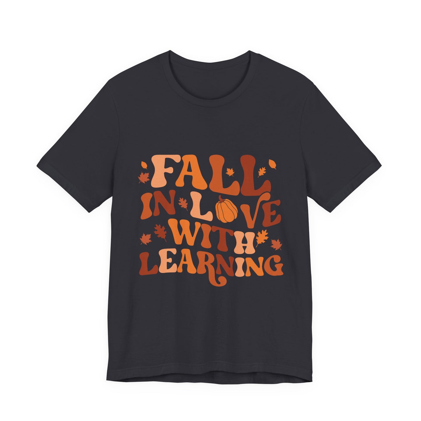 Fall In Love With Learning Tee, Unisex Short Sleeve T-Shirt, Autumn Shirt, Teacher Gift, Back to School Apparel, Fall Fashion