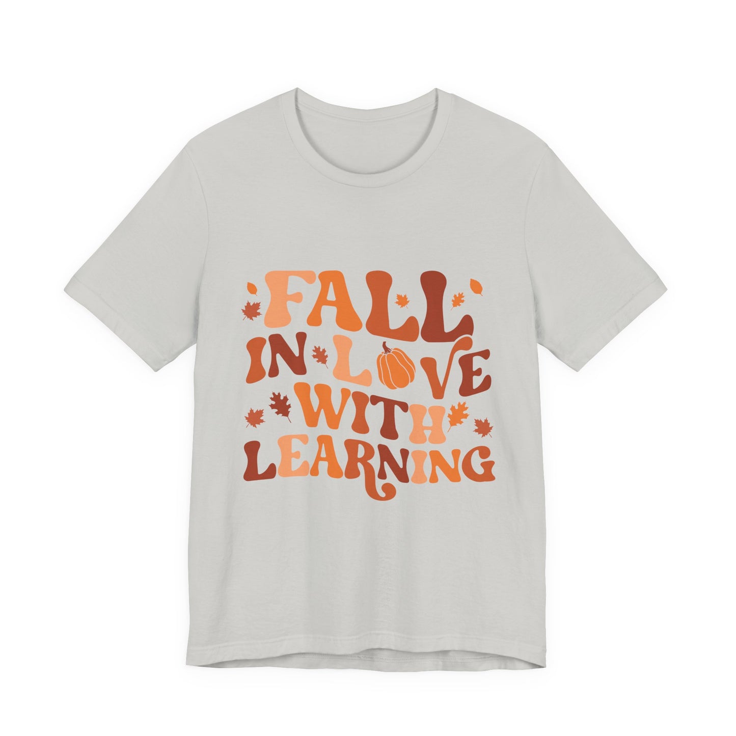 Fall In Love With Learning Tee, Unisex Short Sleeve T-Shirt, Autumn Shirt, Teacher Gift, Back to School Apparel, Fall Fashion