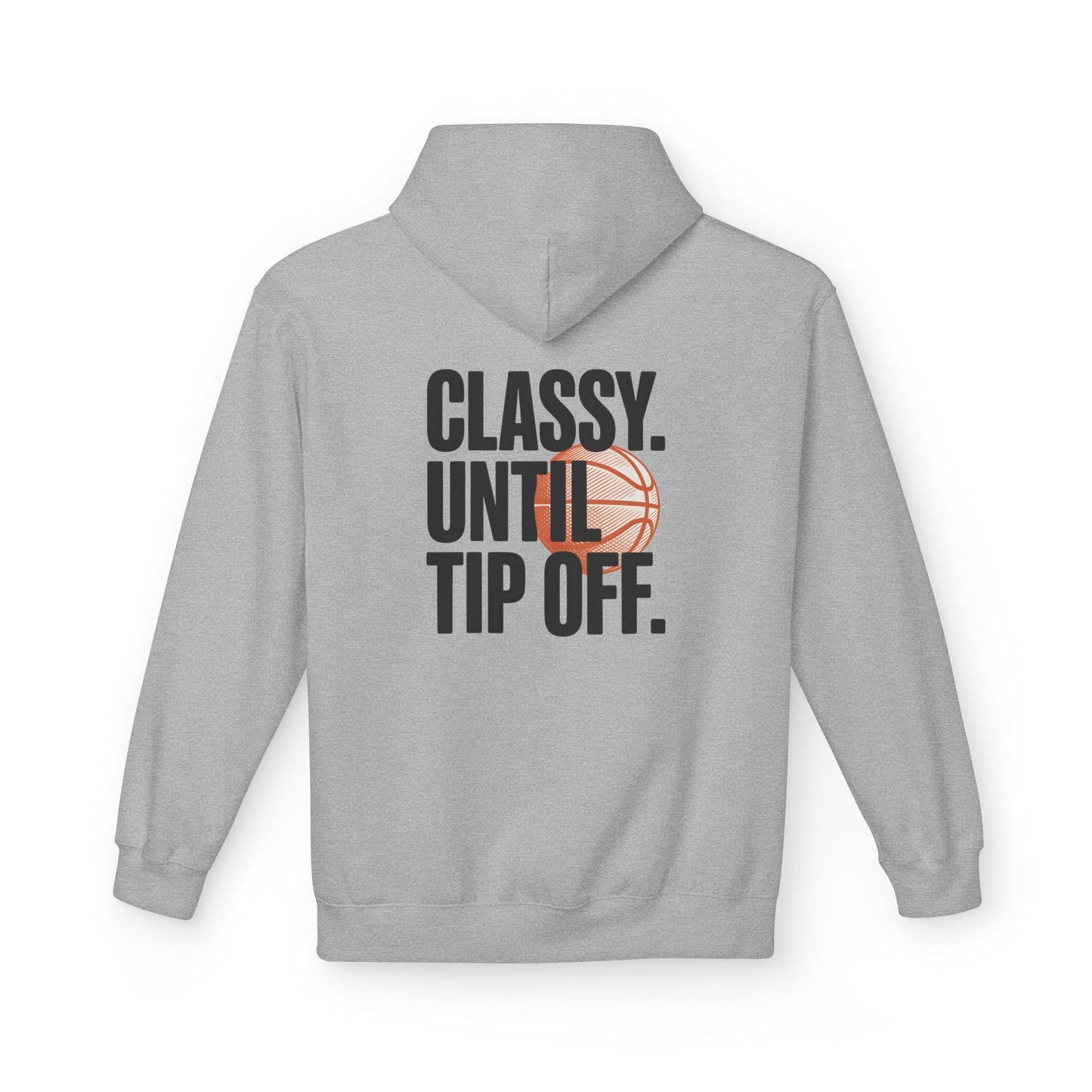 Classy Until Tip Off Hoodie — Basketball Graphic Pullover