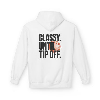 Classy Until Tip Off Hoodie — Basketball Graphic Pullover