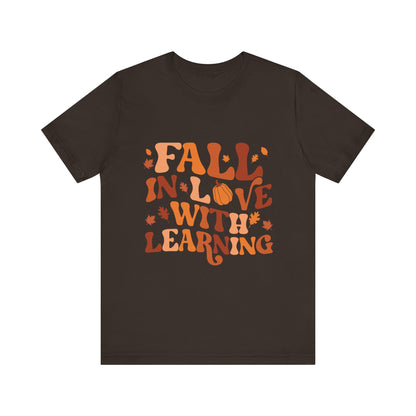 Fall In Love With Learning Tee, Unisex Short Sleeve T-Shirt, Autumn Shirt, Teacher Gift, Back to School Apparel, Fall Fashion