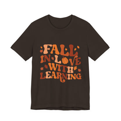 Fall In Love With Learning Tee, Unisex Short Sleeve T-Shirt, Autumn Shirt, Teacher Gift, Back to School Apparel, Fall Fashion
