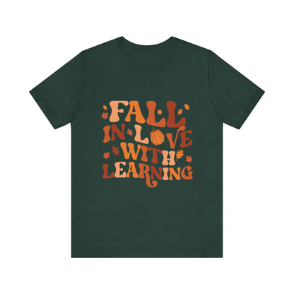 Fall In Love With Learning Tee, Unisex Short Sleeve T-Shirt, Autumn Shirt, Teacher Gift, Back to School Apparel, Fall Fashion